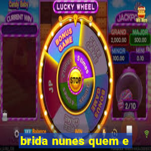 brida nunes quem e